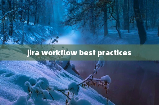 jira workflow best practices