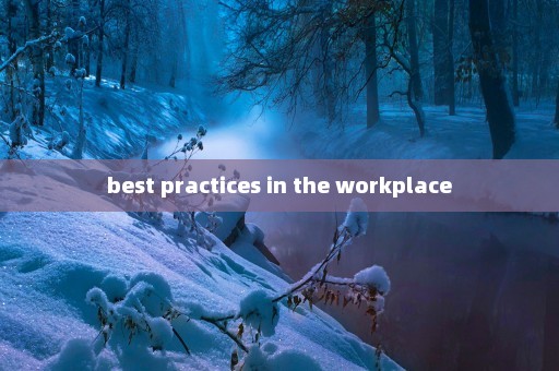 best practices in the workplace