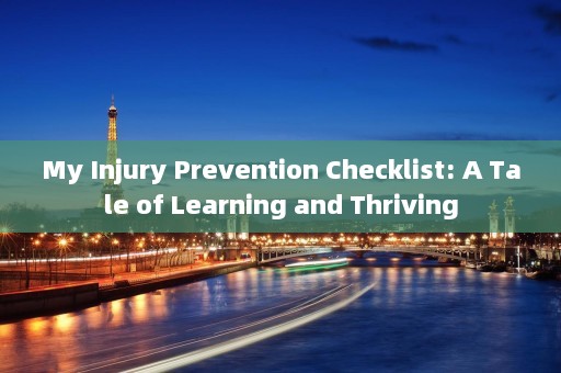 My Injury Prevention Checklist: A Tale of Learning and Thriving