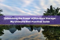 Unleashing the Power of Proxmox Storage: My Ultimate Best Practices Guide 