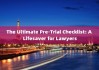 The Ultimate Pre-Trial Checklist: A Lifesaver for Lawyers