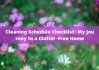 Cleaning Schedule Checklist: My Journey to a Clutter-Free Home