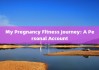 My Pregnancy Fitness Journey: A Personal Account