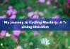 My Journey to Cycling Mastery: A Training Checklist