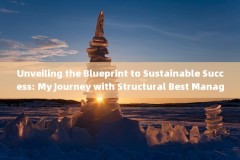 Unveiling the Blueprint to Sustainable Success: My Journey with Structural Best Management Practices 