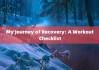 My Journey of Recovery: A Workout Checklist
