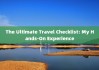 The Ultimate Travel Checklist: My Hands-On Experience