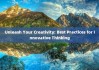 Unleash Your Creativity: Best Practices for Innovative Thinking
