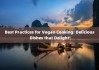 Best Practices for Vegan Cooking: Delicious Dishes that Delight!