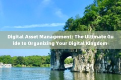 Digital Asset Management: The Ultimate Guide to Organizing Your Digital Kingdom 
