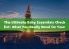 The Ultimate Baby Essentials Checklist: What You Really Need for Your Little One
