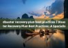 disaster recovery plan best practices丨Disaster Recovery Plan Best Practices: A Specialists Insight 
